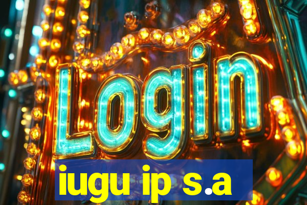 iugu ip s.a